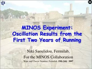 MINOS Experiment: Oscillation Results from the First Two Years of Running