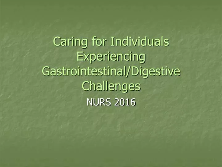 caring for individuals experiencing gastrointestinal digestive challenges