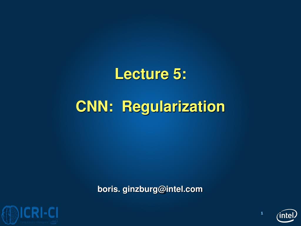 Lecture 5: CNN: Regularization - slide 1