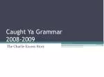 Caught Ya Grammar 2008-2009