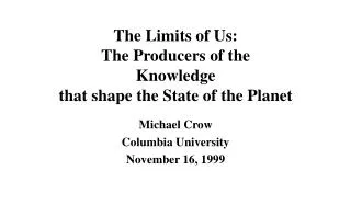 The Limits of Us: The Producers of the Knowledge that shape the State of the Planet