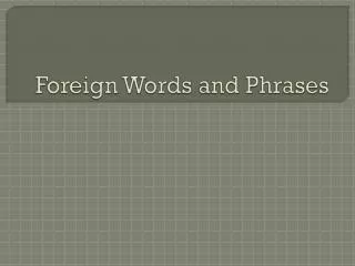 Foreign Words and Phrases