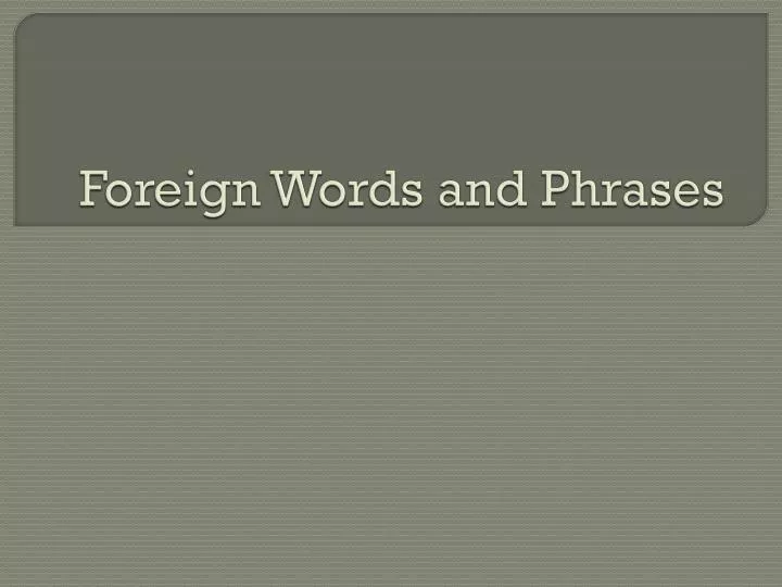 foreign words and phrases