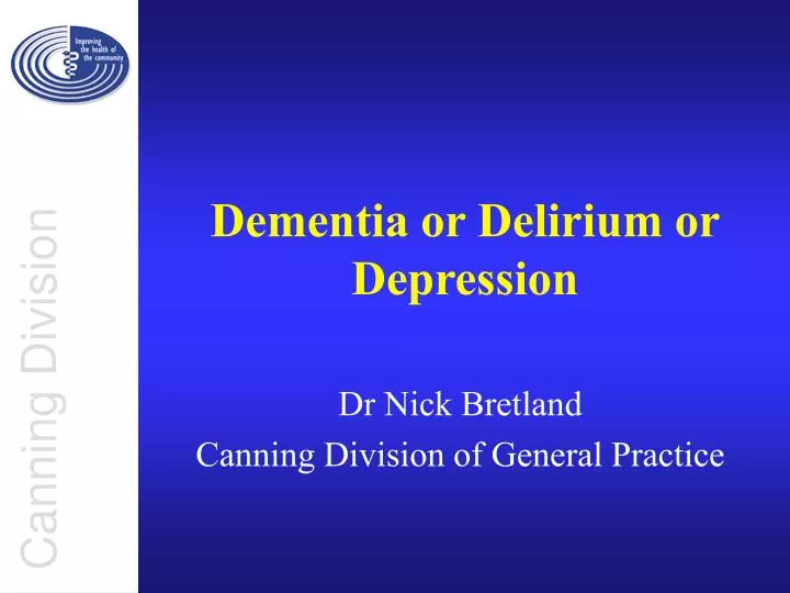 dementia or delirium or depression