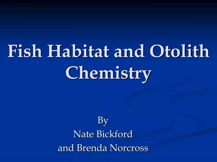 fish habitat and otolith chemistry