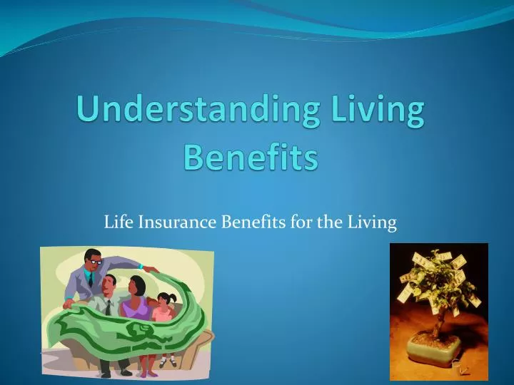 understanding living benefits