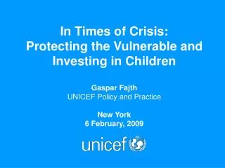 In Times of Crisis: Protecting the Vulnerable and Investing in Children Gaspar Fajth