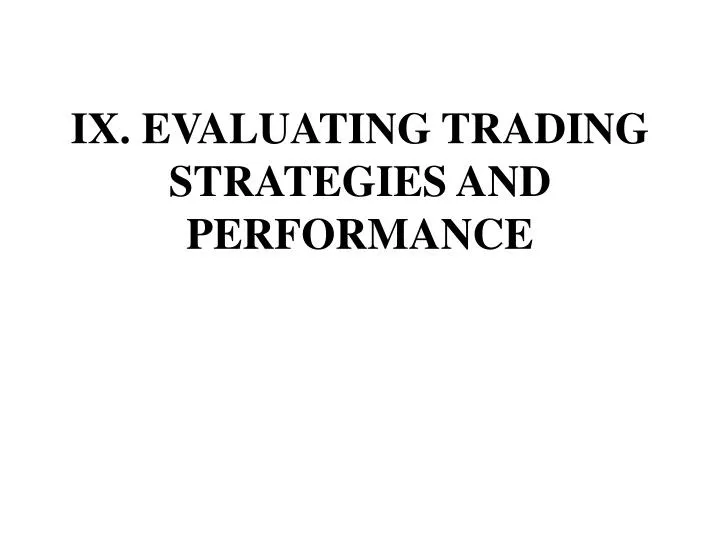 ix evaluating trading strategies and performance