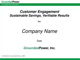 Customer Engagement Sustainable Savings, Verifiable Results For Company Name Date