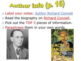 Label your notes: Author Richard Connell Read the biography on Richard Connell .