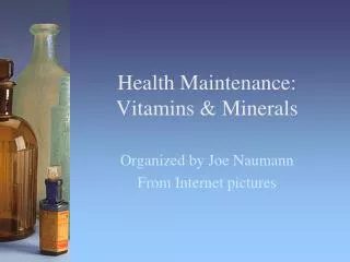 Health Maintenance: Vitamins &amp; Minerals