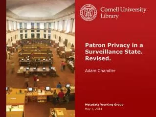 Patron Privacy in a Surveillance State. Revised. Adam Chandler
