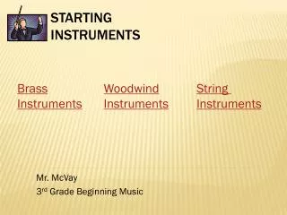 Starting Instruments