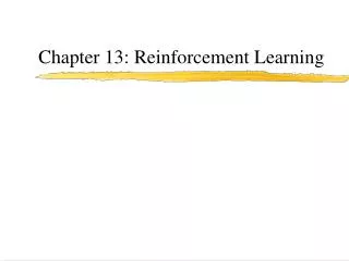 Chapter 13: Reinforcement Learning