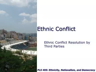 Ethnic Conflict