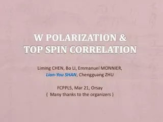 W polarization &amp; Top Spin correlation