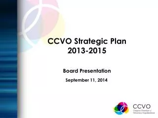 CCVO Strategic Plan 2013-2015 Board Presentation