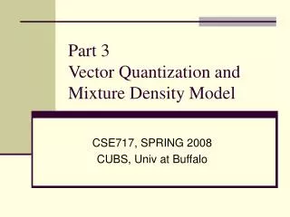 Part 3 Vector Quantization and Mixture Density Model