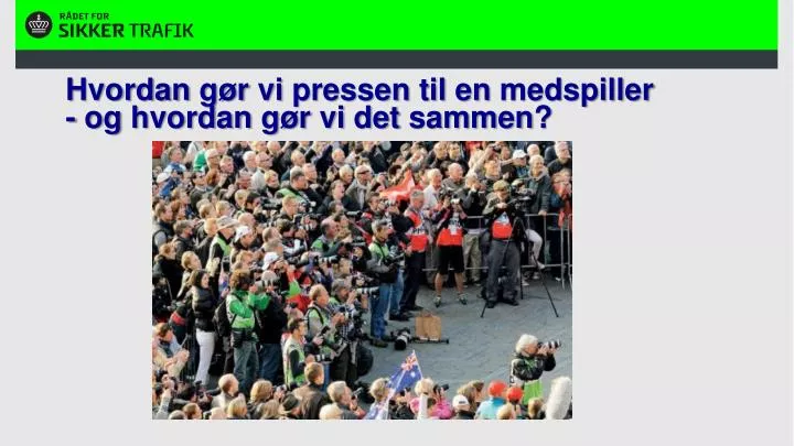 hvordan g r vi pressen til en medspiller og hvordan g r vi det sammen