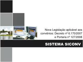 Nova Legislação aplicável aos convênios: Decreto nº 6.170/2007 e Portaria nº 127/2008
