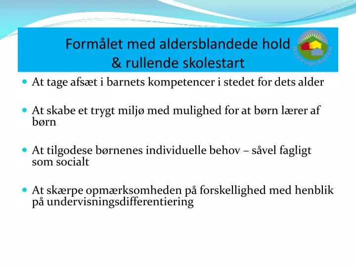 form let med aldersblandede hold rullende skolestart