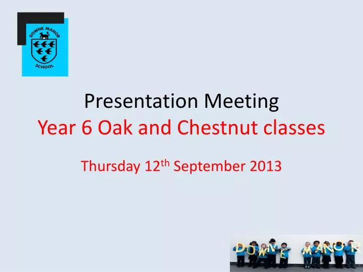 presentation meeting year 6 oak and chestnut classes