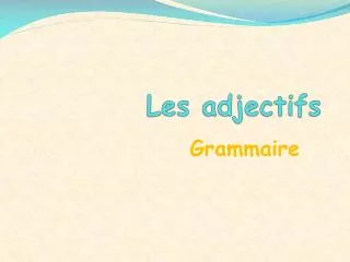 les adjectifs