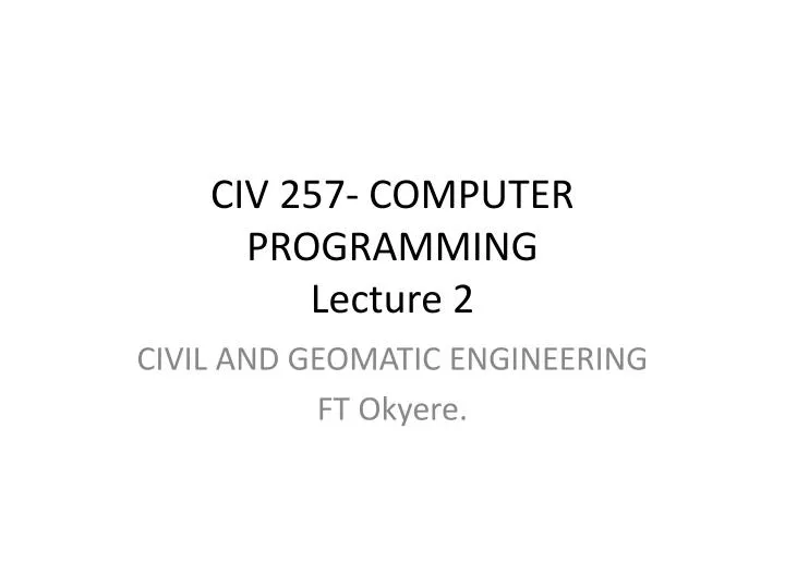 civ 257 computer programming lecture 2