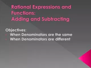 Rational Expressions and Functions: Adding and Subtracting