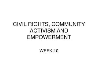 CIVIL RIGHTS, COMMUNITY ACTIVISM AND EMPOWERMENT