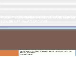 MDG: MEASUREMENT-DRIVEN GUIDELINES FOR 802.11 WLAN DESIGN