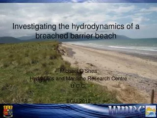 Investigating the hydrodynamics of a breached barrier beach