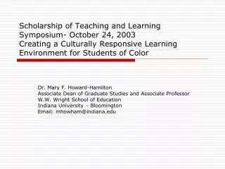 Dr. Mary F. Howard-Hamilton Associate Dean of Graduate Studies and Associate Professor