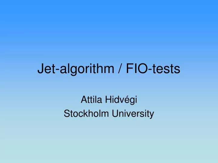 jet algorithm fio tests