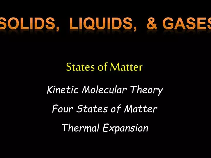 states of matter kinetic molecular theory four states of matter thermal expansion