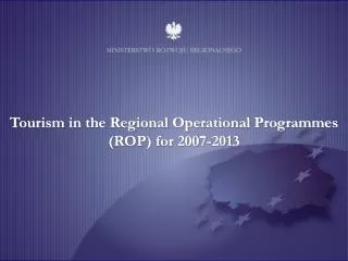 Tourism in the Regional Operational Programmes (ROP) for 2007-2013