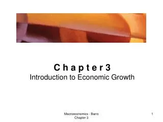 C h a p t e r 3 Introduction to Economic Growth