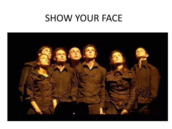 show your face