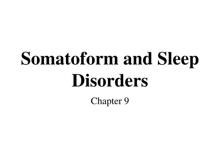 somatoform and sleep disorders