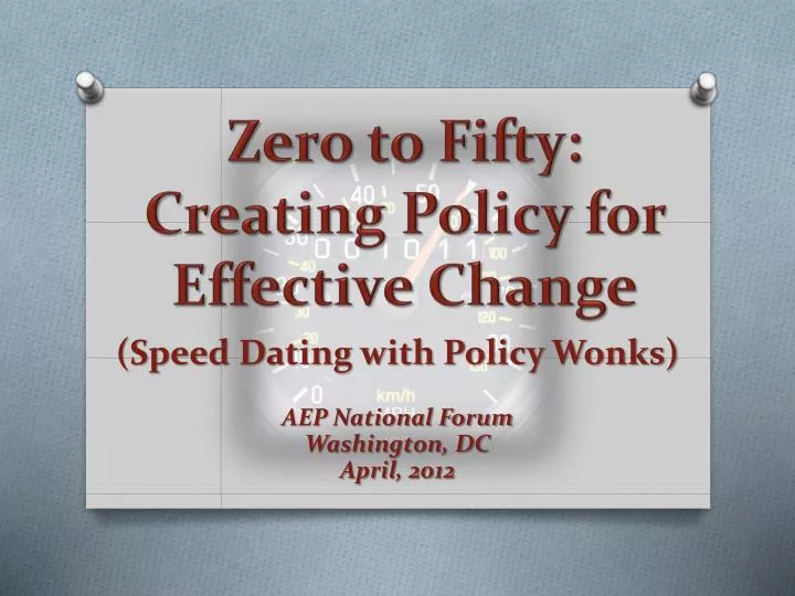 zero to fifty creating policy for effective change
