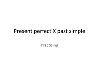 Present perfect X past simple