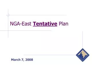 NGA-East Tentative Plan