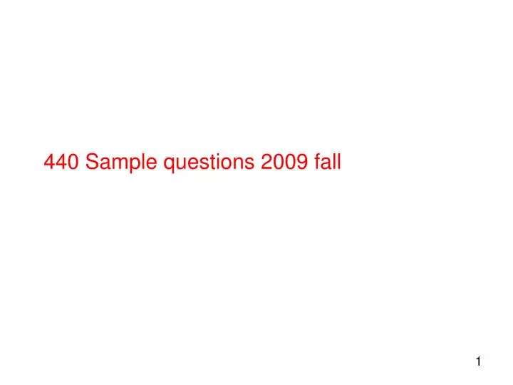 440 sample questions 2009 fall