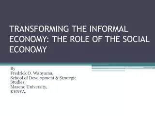 TRANSFORMING THE INFORMAL ECONOMY: THE ROLE OF THE SOCIAL ECONOMY