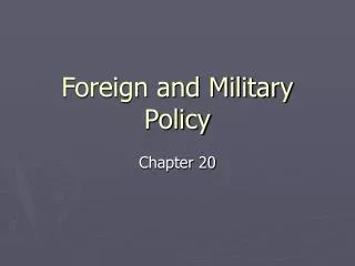 Foreign and Military Policy
