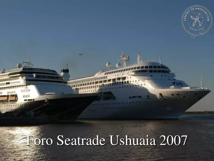foro seatrade ushuaia 2007
