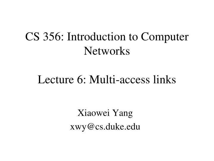 cs 356 introduction to computer networks lecture 6 multi access links