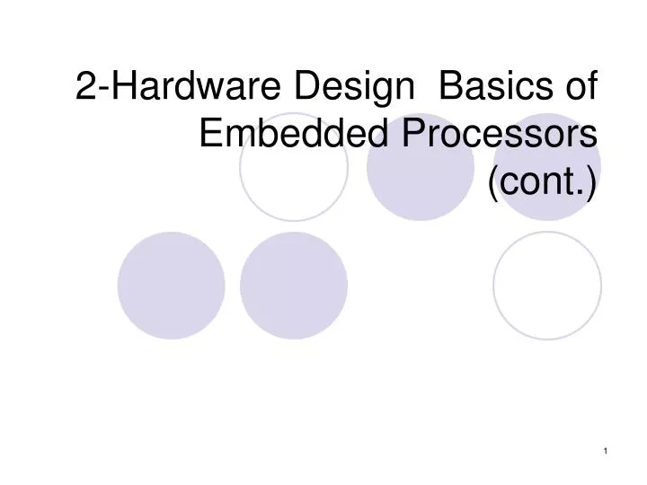 2 hardware design basics of embedded processors cont