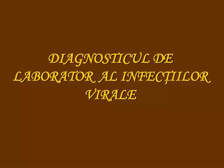 diagnosticul de laborator al infec iilor virale