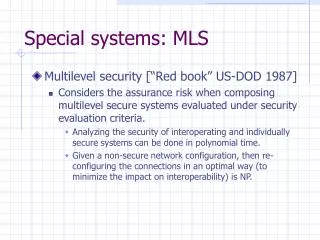 Special systems: MLS